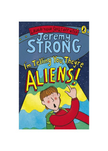 I'm Telling You, They're Aliens!