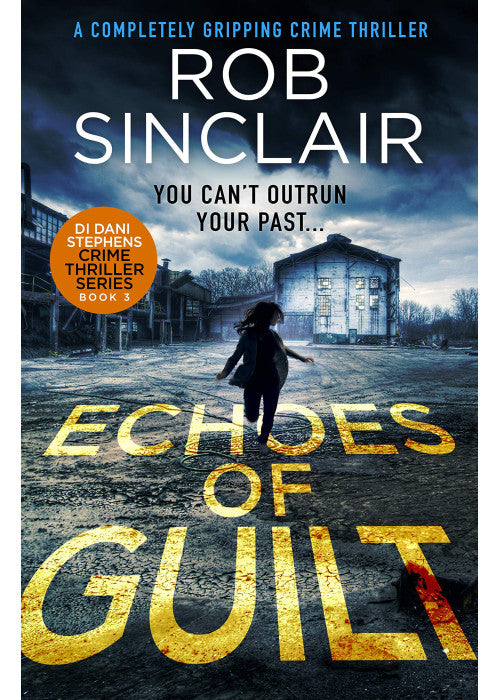 Echoes of Guilt (DI Dani Stephens): 3