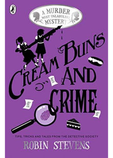 Cream Buns and Crime: Tips, Tricks and Tales from the Detective Society: 2 (A Murder Most Unladylike Collection, 2)