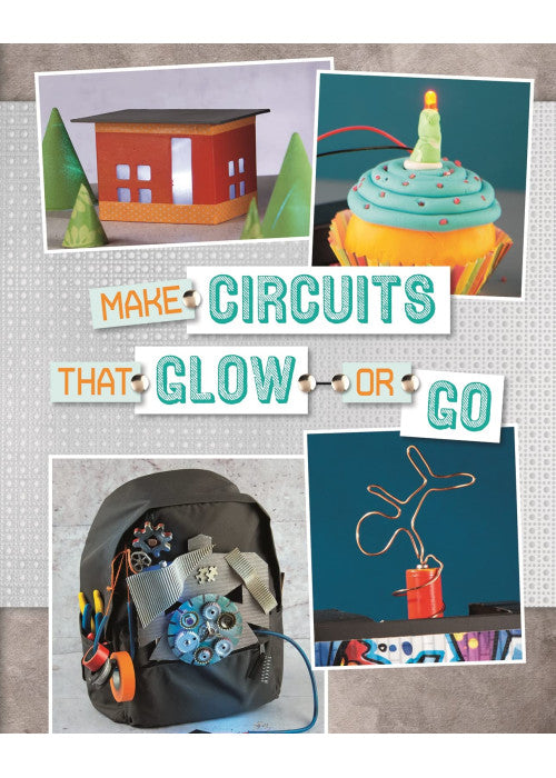 Make Circuits That Glow or Go (Circuit Creations)