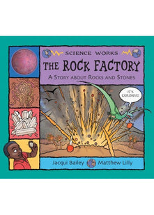 The Rock Factory: A Story About Rocks and Stones (Science Works)