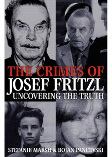THE CRIMES OF JOSEF FRITZL: Uncovering the Truth