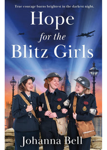 Hope for the Blitz Girls: Heartbreaking and inspiring World War 2 saga fiction