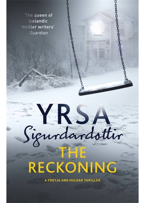 The Reckoning: A Completely Chilling Thriller, from the Queen of Icelandic Noir (Freyja and Huldar)