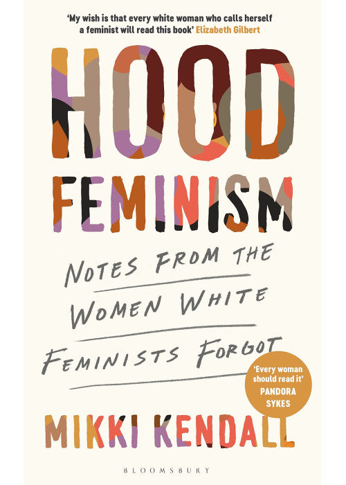 Hood Feminism: Notes from the Women White Feminists Forgot