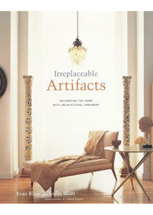 Irreplaceable Artifacts: Decorating the Home With Architectural Ornament