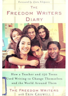 The Freedom Writers Diary (20th Anniversary Edition): How a Teacher and 150 Teens Used Writing to Change Themselves and the World Around Them