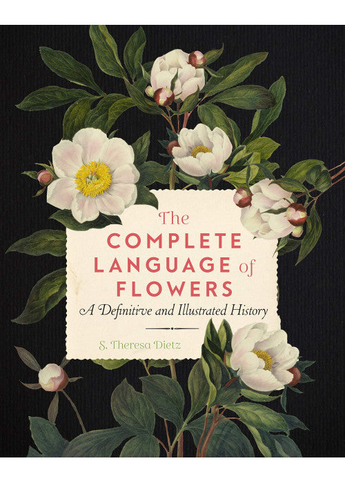 The Complete Language of Flowers: A Definitive and Illustrated History (3) (Complete Illustrated Encyclopedia)