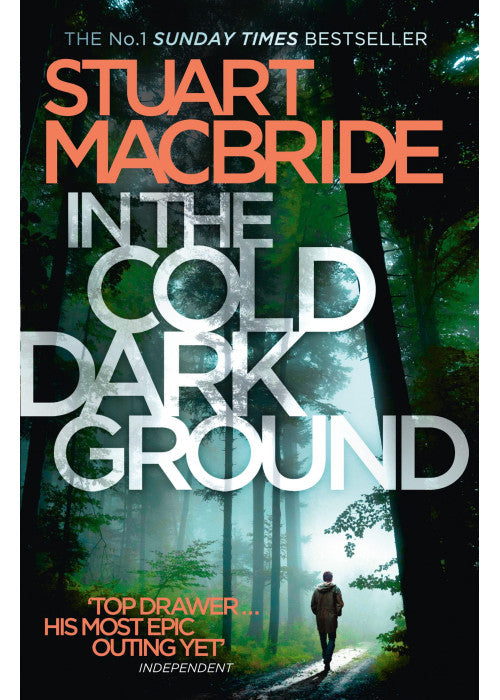 In the Cold Dark Ground: The tenth book of the No.1 Sunday Times best selling Scottish crime thriller Logan McRae detective series: Book 10