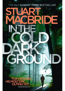 In the Cold Dark Ground: The tenth book of the No.1 Sunday Times best selling Scottish crime thriller Logan McRae detective series: Book 10