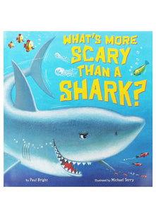 Paul Bright What's More Scary Than a Shark?