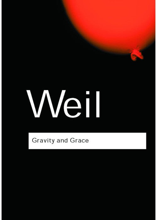 Gravity and Grace (Routledge Classics)