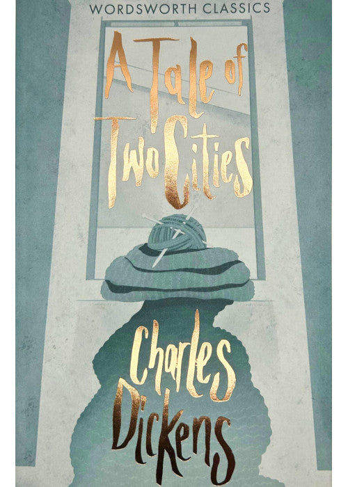 A Tale of Two Cities (Wordsworth Classics)