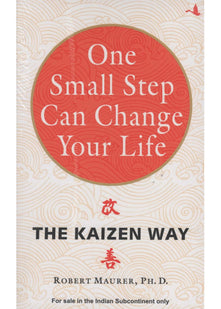 One Small Step Can Change Your Life: The Kaizen Way
