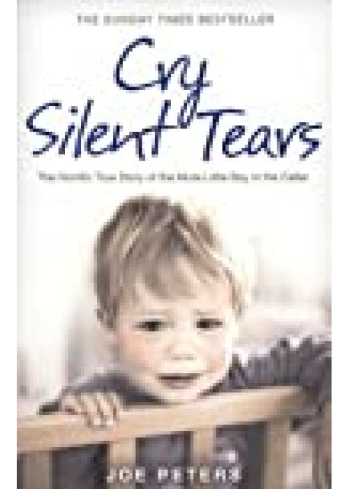 CRY SILENT TEARS: The heartbreaking survival story of a small mute boy who overcame unbearable suffering and found his voice again