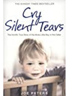 CRY SILENT TEARS: The heartbreaking survival story of a small mute boy who overcame unbearable suffering and found his voice again