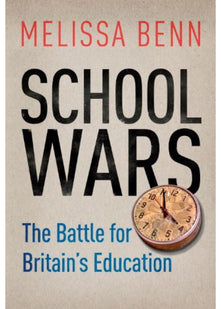 School Wars: The Battle for Britain's Education