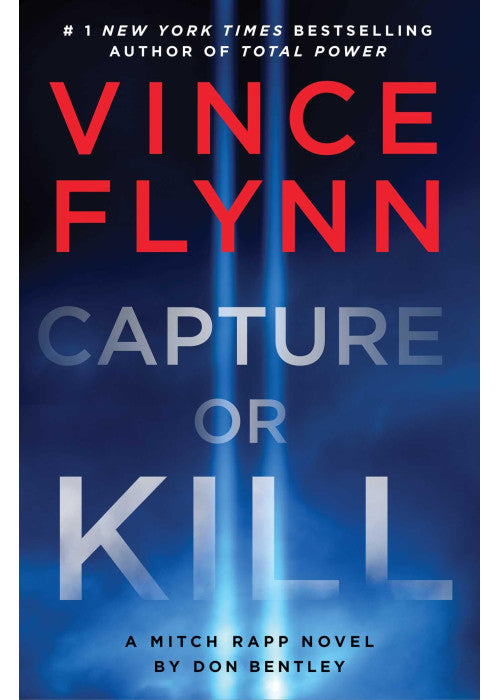 Capture or Kill: 'In the world of black-ops thrillers, Mitch Rapp remains the gold standard' (Booklist): Volume 23 (A Mitch Rapp Novel)