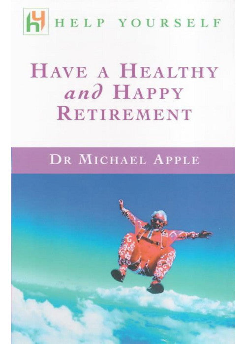 Have a Healthy and Happy Retirement (Help Yourself)