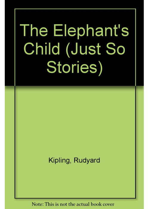 The Elephant's Child (Just So Stories S.)