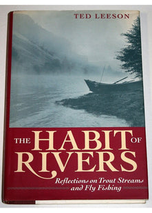 The Habit of Rivers: Reflections on Trout Streams and Fly Fishing