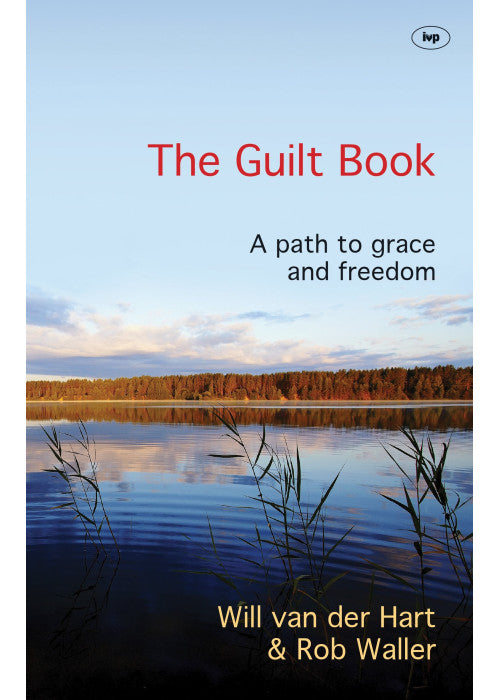 The Guilt Book: A Path To Grace And Freedom (The Path to Freedom)