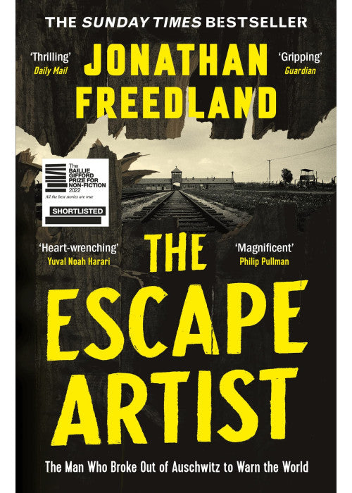 The Escape Artist: The Man Who Broke Out of Auschwitz to Warn the World
