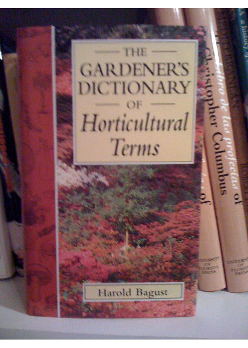 The Gardener's Dictionary of Horticultural Terms