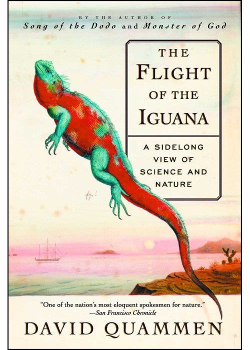 The Flight of the Iguana: A Sidelong View of Science and Nature