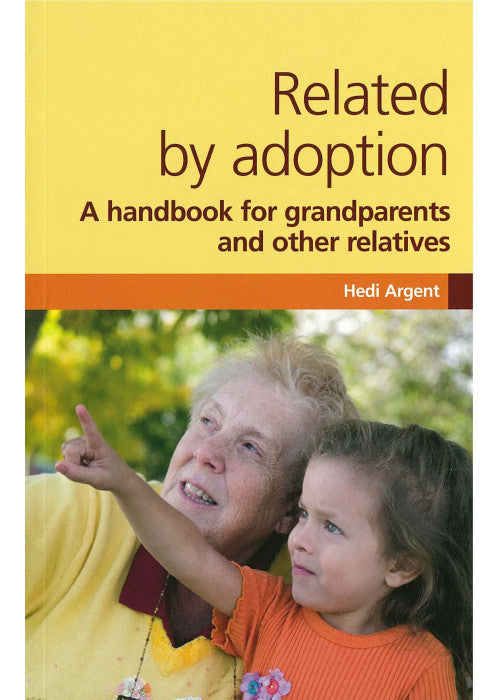 Related by Adoption: A Handbook for Grandparents and Other Relatives