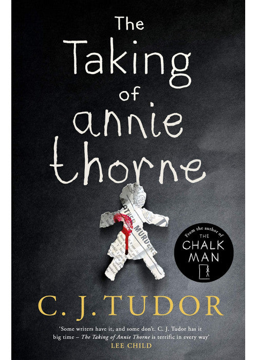 The Taking of Annie Thorne: The spine-tingling thriller from the Sunday Times bestselling author of The Chalk Man - Cover May Vary