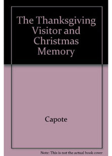 The Thanksgiving Visitor and Christmas Memory