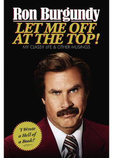 Let Me Off at the Top!: My Classy Life and Other Musings