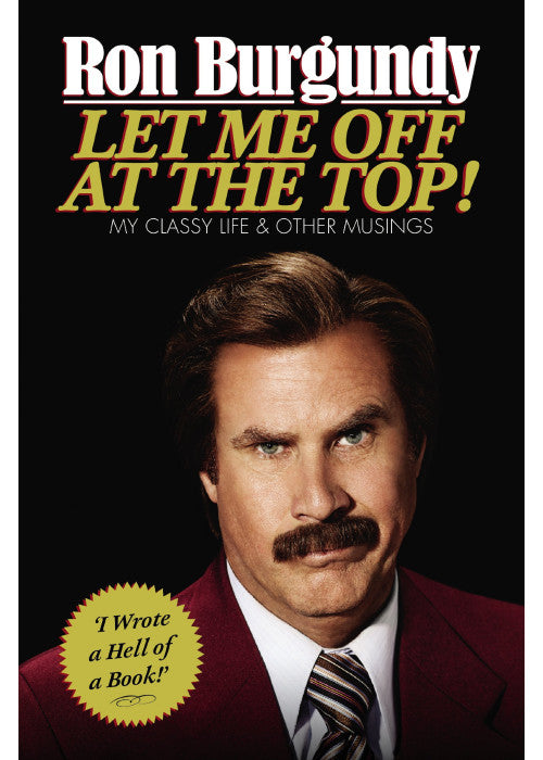 Let Me Off at the Top!: My Classy Life and Other Musings