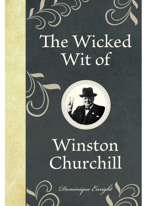 The Wicked Wit of Winston Churchill