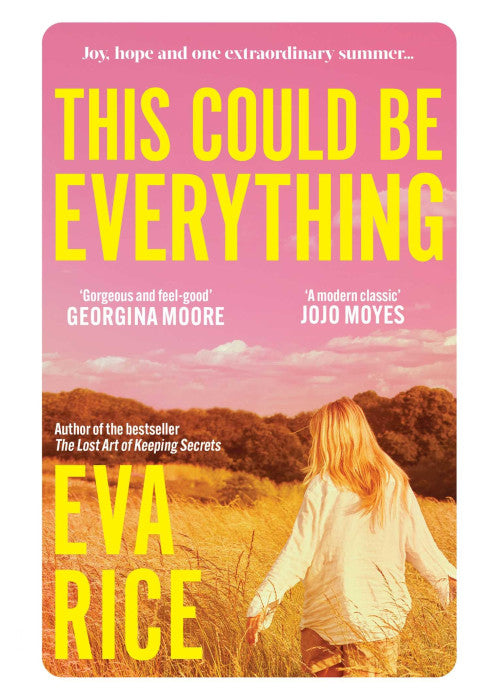 This Could be Everything: 'Exquisite. Enchanting. Quite possibly perfect. The next One Day/Me Before You' VERONICA HENRY