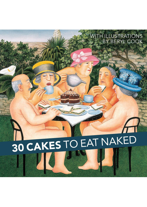 30 Cakes to Eat Naked