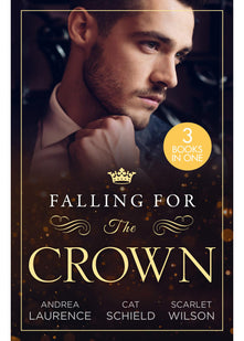 Falling For The Crown – 3 Books in 1: Seduced by the Spare Heir (Dynasties: The Montoros) / A Royal Baby Surprise / A Royal Baby for Christmas