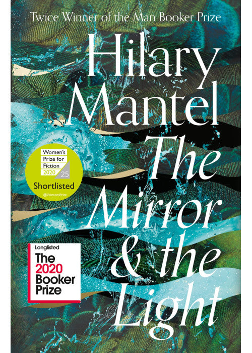 The Mirror and the Light: Longlisted for the Booker Prize 2020 (The Wolf Hall Trilogy)