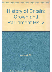 Crown and Parliament (Bk. 2) (History of Britain)