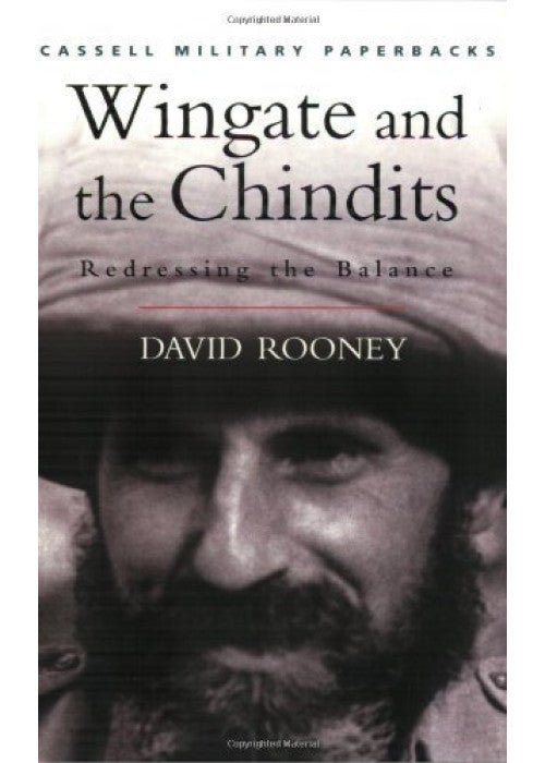 Wingate And The Chindits: Redressing the Balance (Cassell Military Paperbacks)