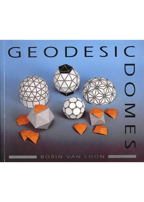 Geodesic Domes: Demonstrated and Explained with Cut-out Models