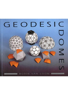 Geodesic Domes: Demonstrated and Explained with Cut-out Models