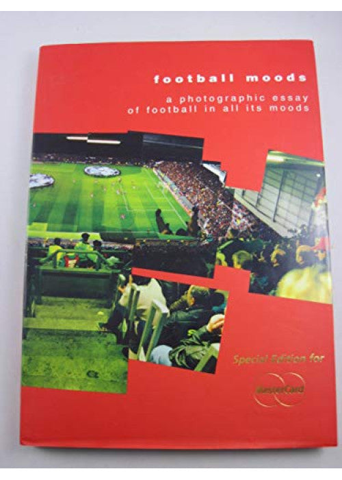 Football Moods; A Photographic Essay Of The Game Of Football In All Its Moods