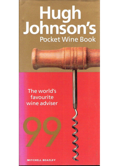 Hugh Johnson's Pocket Wine Book 1999: The world's favourite wine adviser