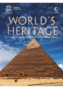 The World’s Heritage: A complete guide to the most extraordinary places