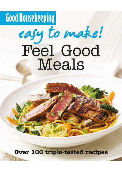 Easy to Make! Feel Good Meals (GH Easy to Make!)