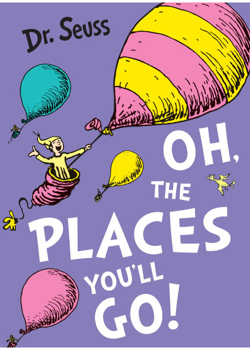 Oh, The Places You'll Go!: A classic illustrated tale for kids aged 3-7 from bestselling author Dr. Seuss