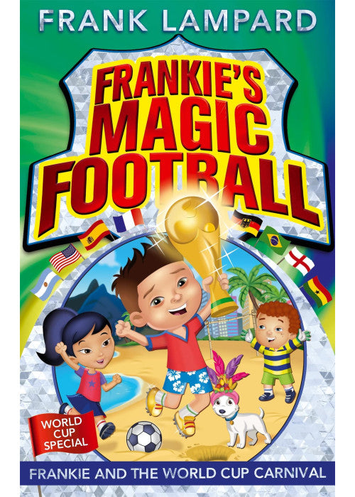 Frankie and the World Cup Carnival: Book 6 (Frankie's Magic Football)