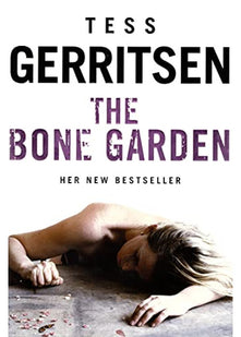 The Bone Garden: A chilling and gripping crime thriller from the Sunday Times bestselling author of the Rizzoli & Isles series